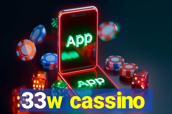 33w cassino